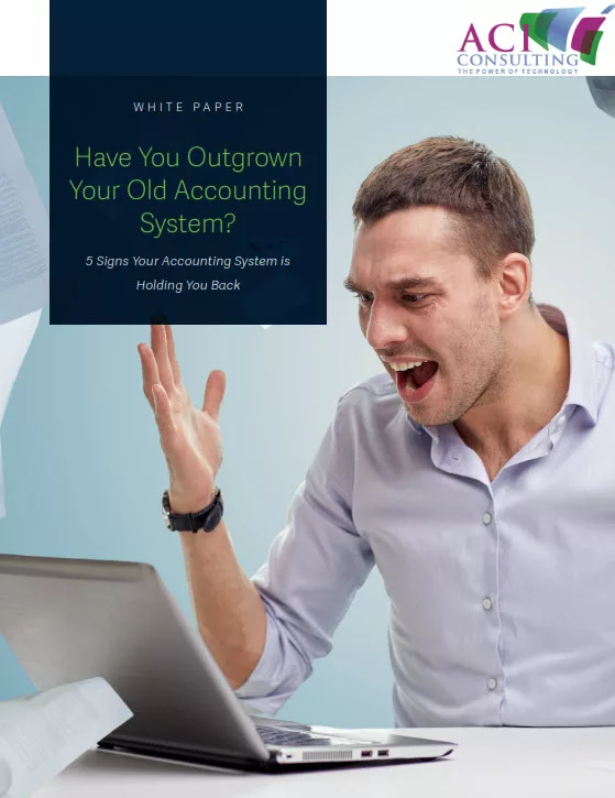 Have You Outgrown Your Old Accounting System?